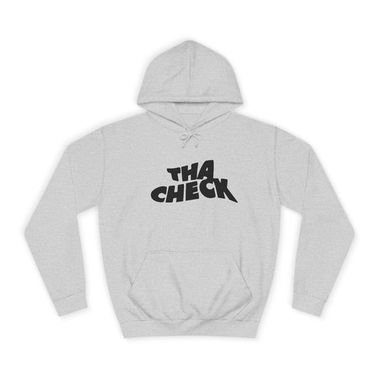 Cool Graphic Unisex College Hoodie - "THA CHECK" Design